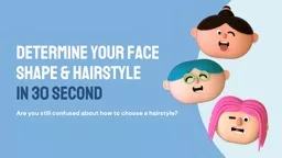 determine your face shape & hairstyle