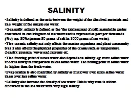 SALINITY Salinity is defined as the ratio between the weight of the dissolved materials