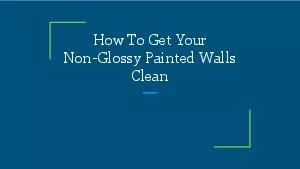 How To Get Your Non-Glossy Painted Walls Clean