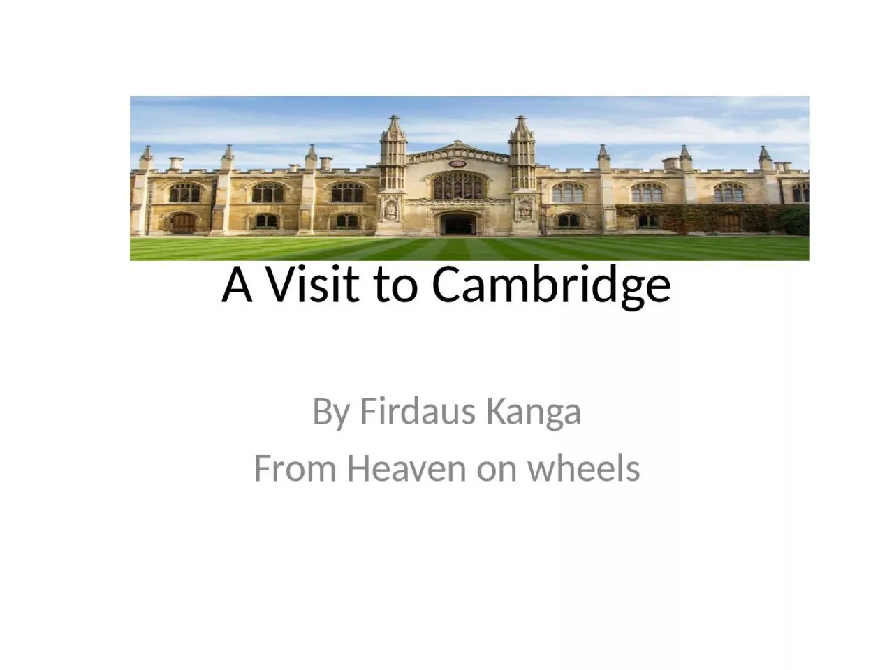 PPT-A Visit to Cambridge By Firdaus Kanga