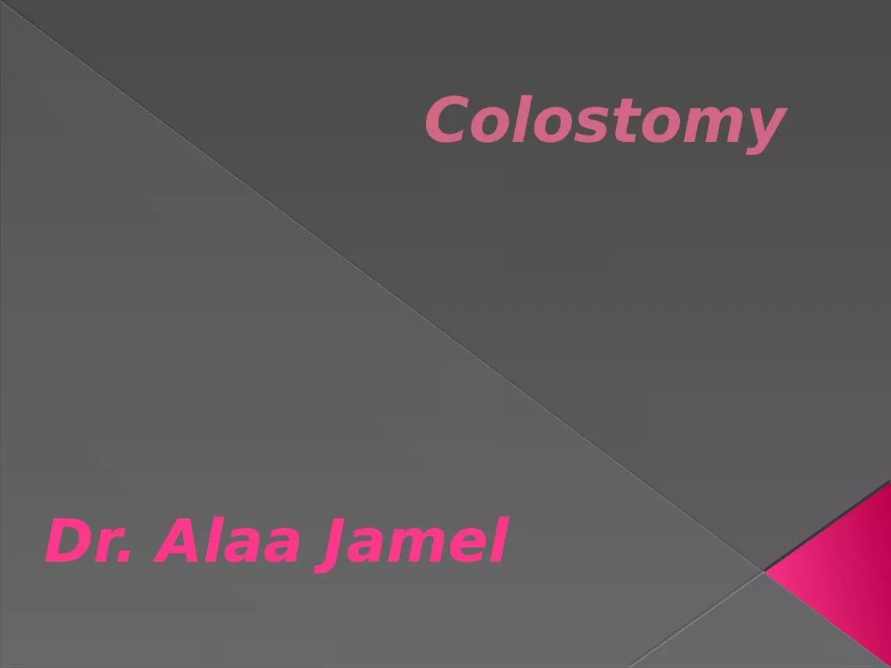 PPT-Colostomy Dr. Alaa Jamel