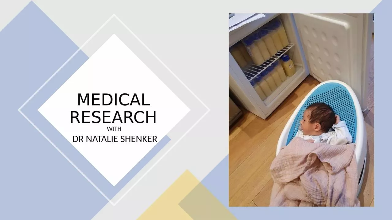 PPT-MEDICAL RESEARCH WITH DR NATALIE SHENKER