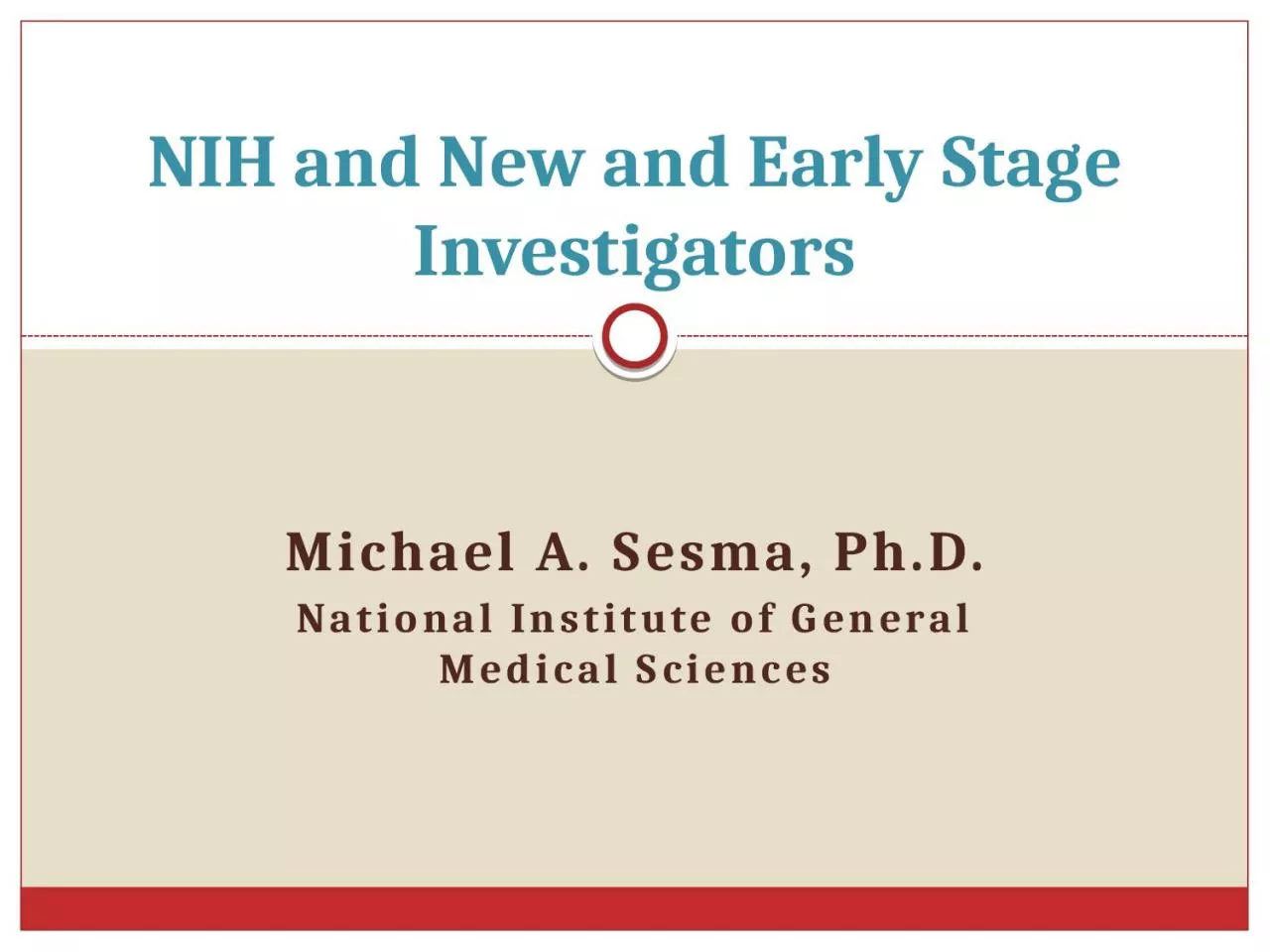 PPT-Michael A. Sesma, Ph.D. National Institute of General Medical Sciences