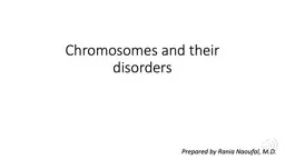 Chromosomes and their disorders
