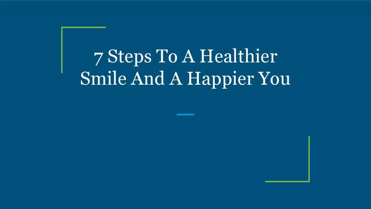 PDF-7 Steps To A Healthier Smile And A Happier You