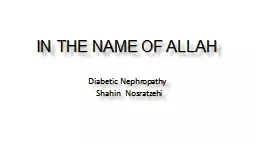 IN THE NAME OF ALLAH Diabetic Nephropathy