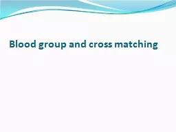 Blood group and cross matching