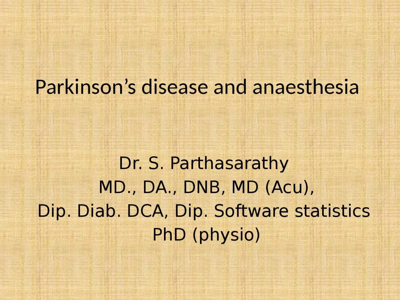 PPT-Parkinson’s disease and anaesthesia