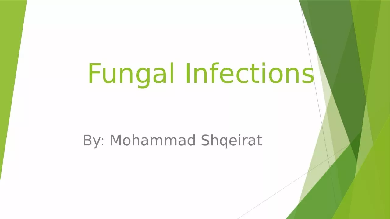 PPT-Fungal Infections By: Mohammad Shqeirat