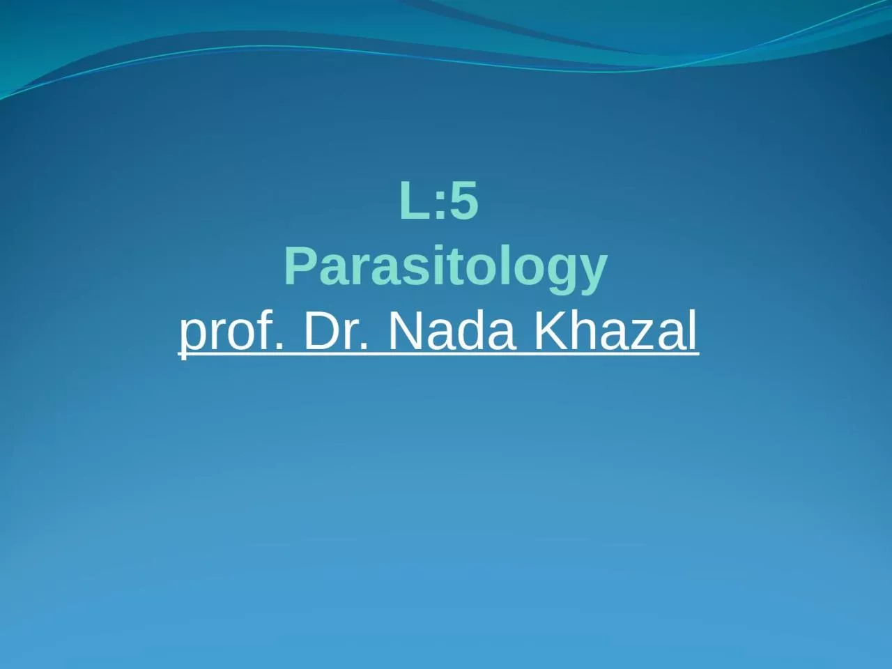 PPT-L:5 Parasitology prof. Dr. Nada