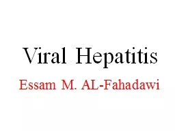 Viral Hepatitis Essam  M. AL-