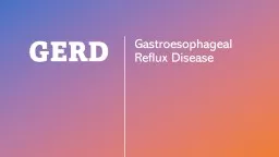 GERD Gastroesophageal Reflux Disease