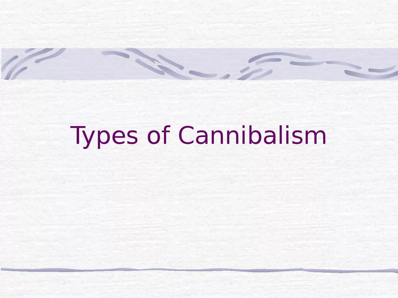 Types of Cannibalism Knopf 1991