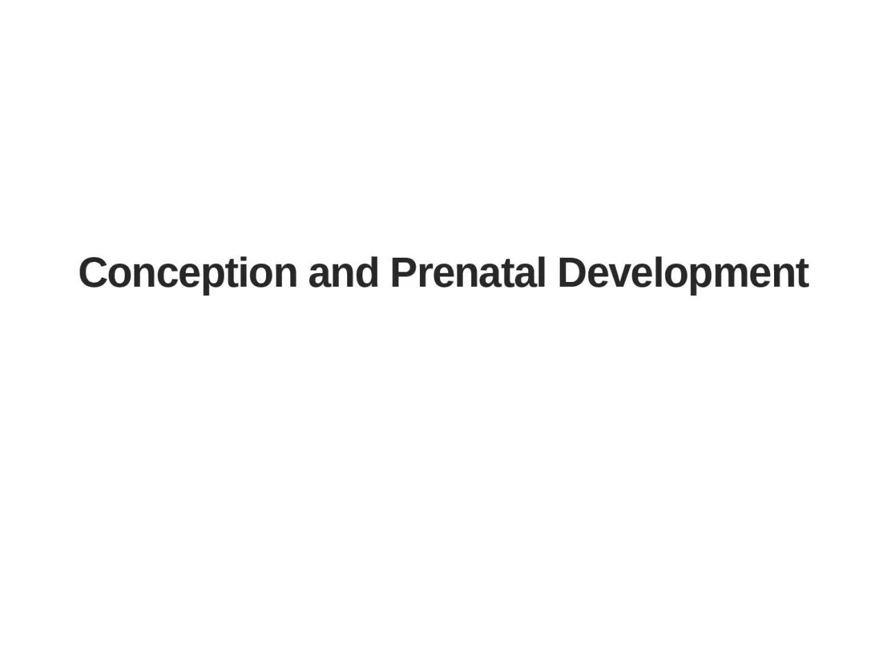 PPT-Conception and Prenatal Development