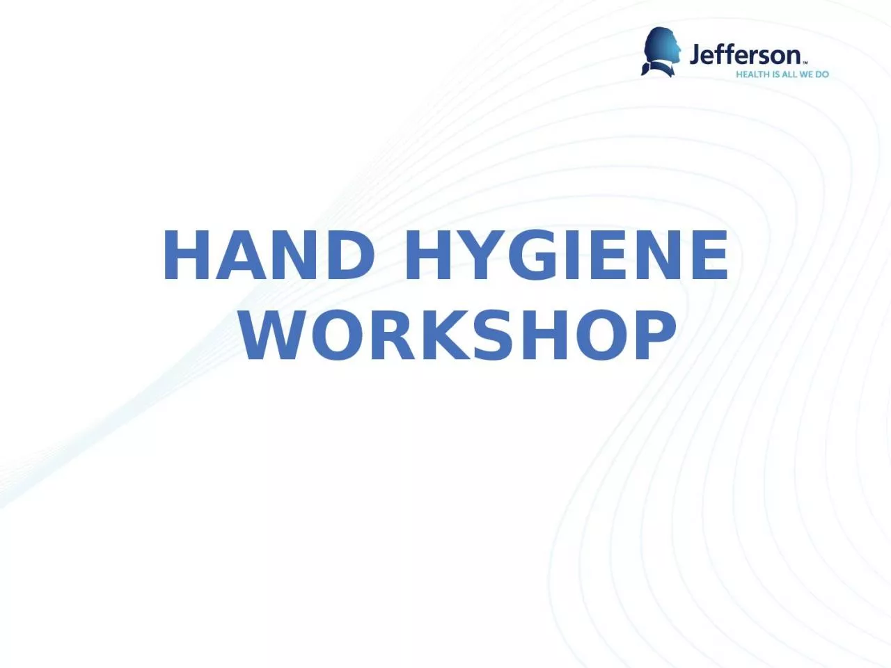 Hand Hygiene  Workshop Overview