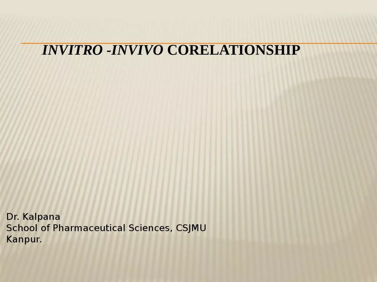 PPT-INVITRO -INVIVO CORELATIONSHIP