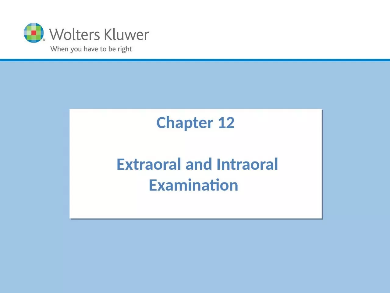 Chapter 12  Extraoral and Intraoral Examination
