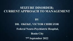 SEIZURE DISORDER; CURRENT APPROACH TO MANAGEMENT