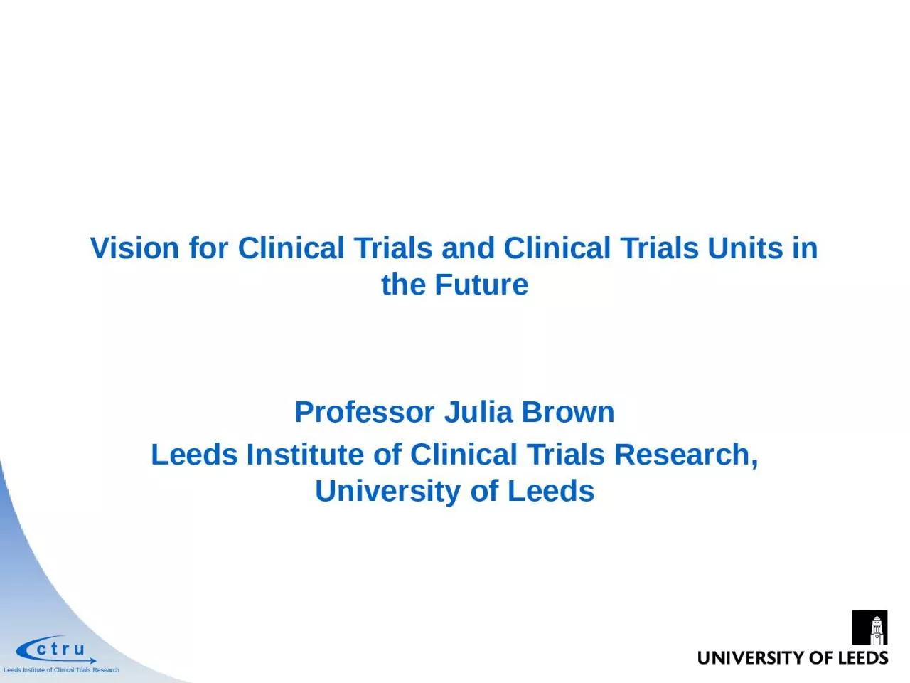 Vision for Clinical Trials and Clinical Trials Units in the Future
