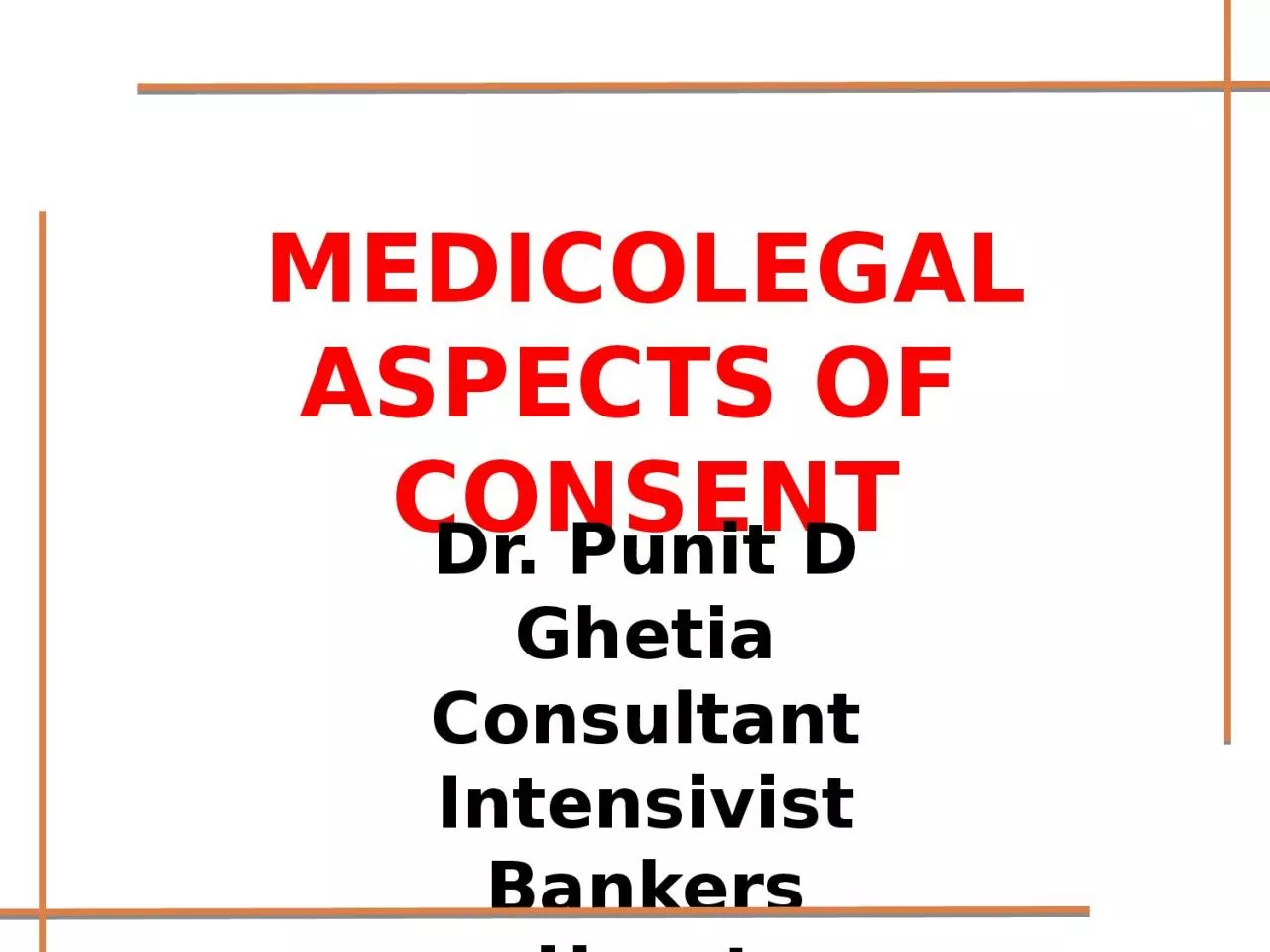 MEDICOLEGAL ASPECTS OF  CONSENT