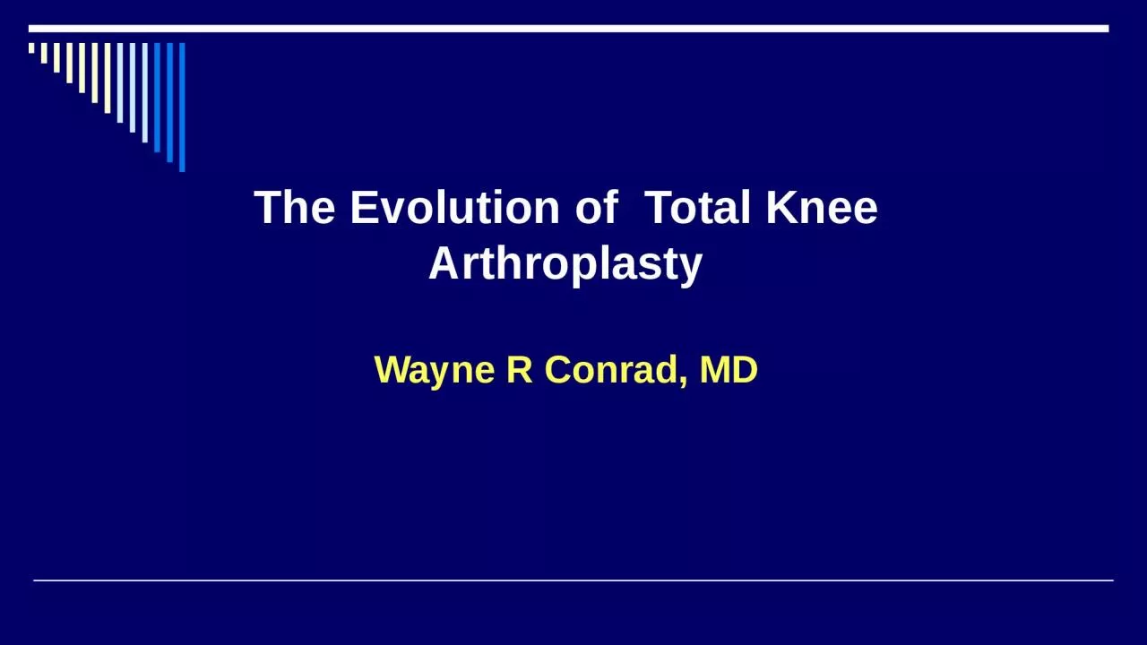 The Evolution of  Total Knee Arthroplasty