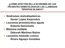 ¿ CÓMO AFECTAN EN LA ECONOMÍA DE LOS PACIENTES HEMATOLÓGICOS LAS LLAMADAS TERAPIAS