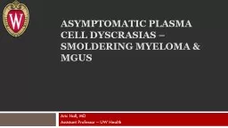 PPT-Asymptomatic plasma cell dyscrasias –Smoldering myeloma & MGUS