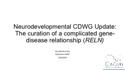 Neurodevelopmental CDWG Update: The curation of a complicated gene-disease relationship