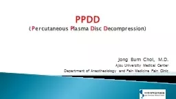 PPDD  ( P ercutaneous  P