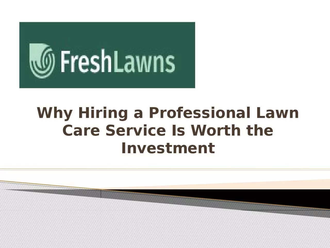 PPT-Why Hiring a Professional Lawn Care Service Is Worth the Investment