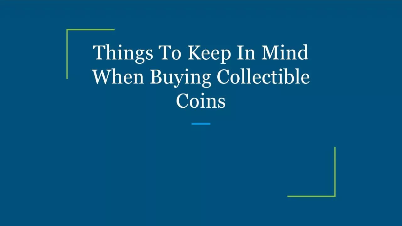 Things To Keep In Mind When Buying Collectible Coins