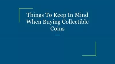 Things To Keep In Mind When Buying Collectible Coins