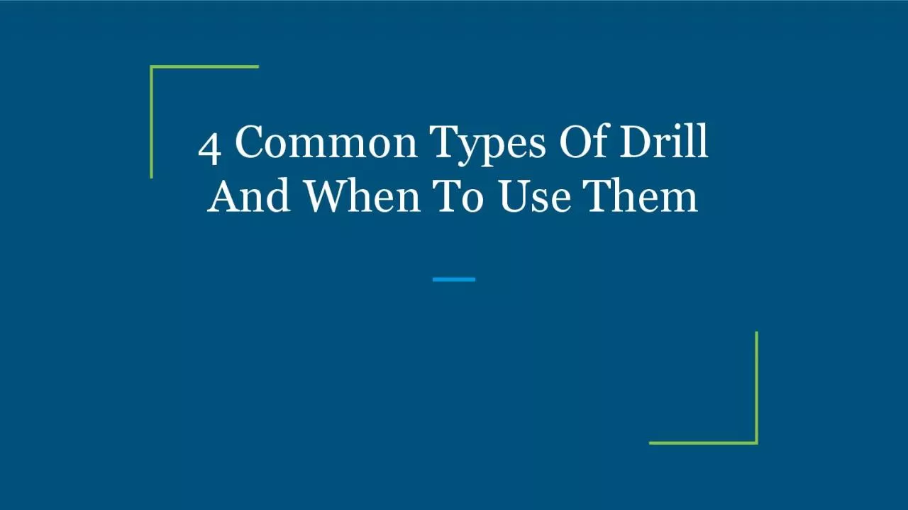 4 Common Types Of Drill And When To Use Them