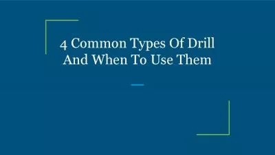 4 Common Types Of Drill And When To Use Them