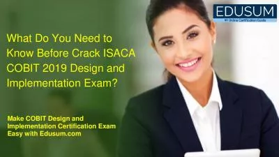 What Do You Need to Know Before Crack ISACA COBIT 2019 Design and Implementation Exam?