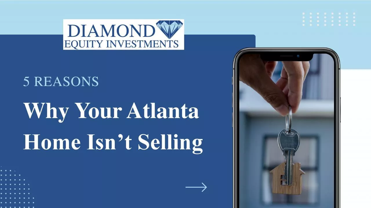 5 Reasons Why Your Atlanta Home Isn’t Selling | Diamond Equity Investments