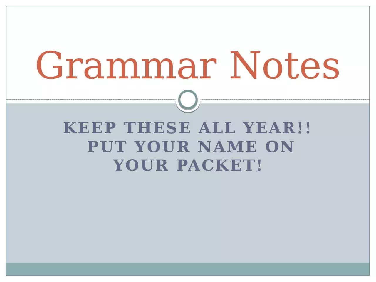 PPT-Keep these all year!! Put your name on your packet!