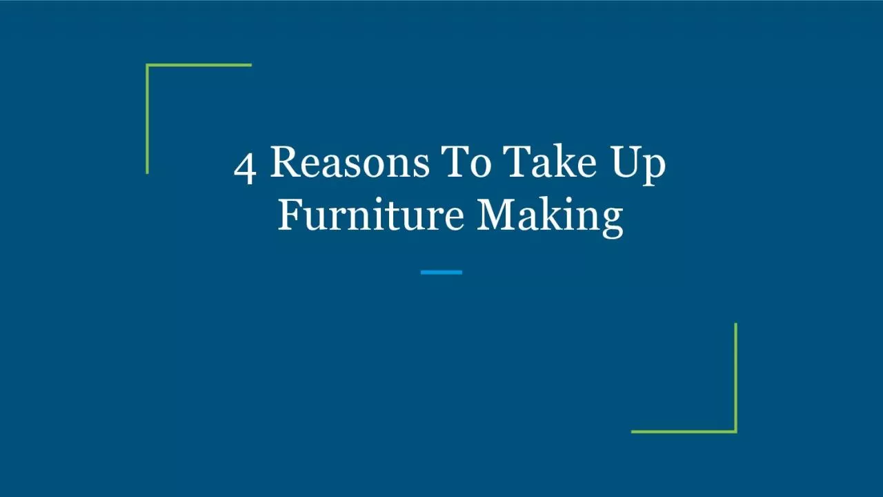 4 Reasons To Take Up Furniture Making