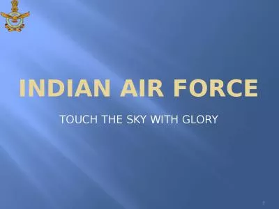 INDIAN AIR FORCE TOUCH THE SKY WITH GLORY