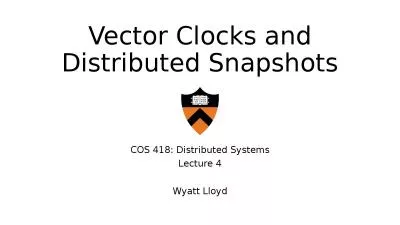 Vector Clocks and Distributed Snapshots