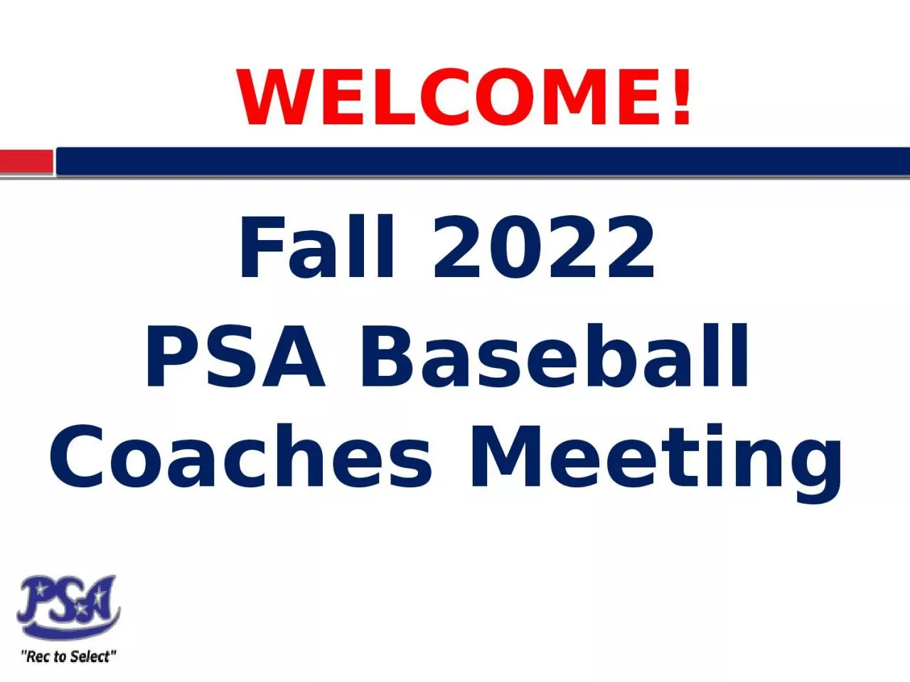 PPT-WELCOME! Fall 2022 PSA Baseball