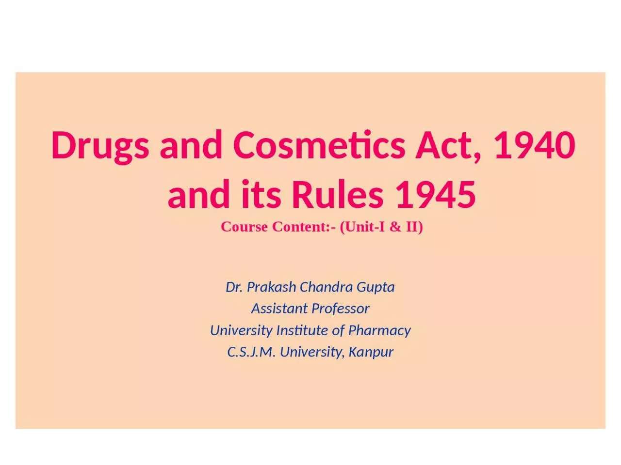 Drugs and Cosmetics Act, 1940 and its Rules 1945