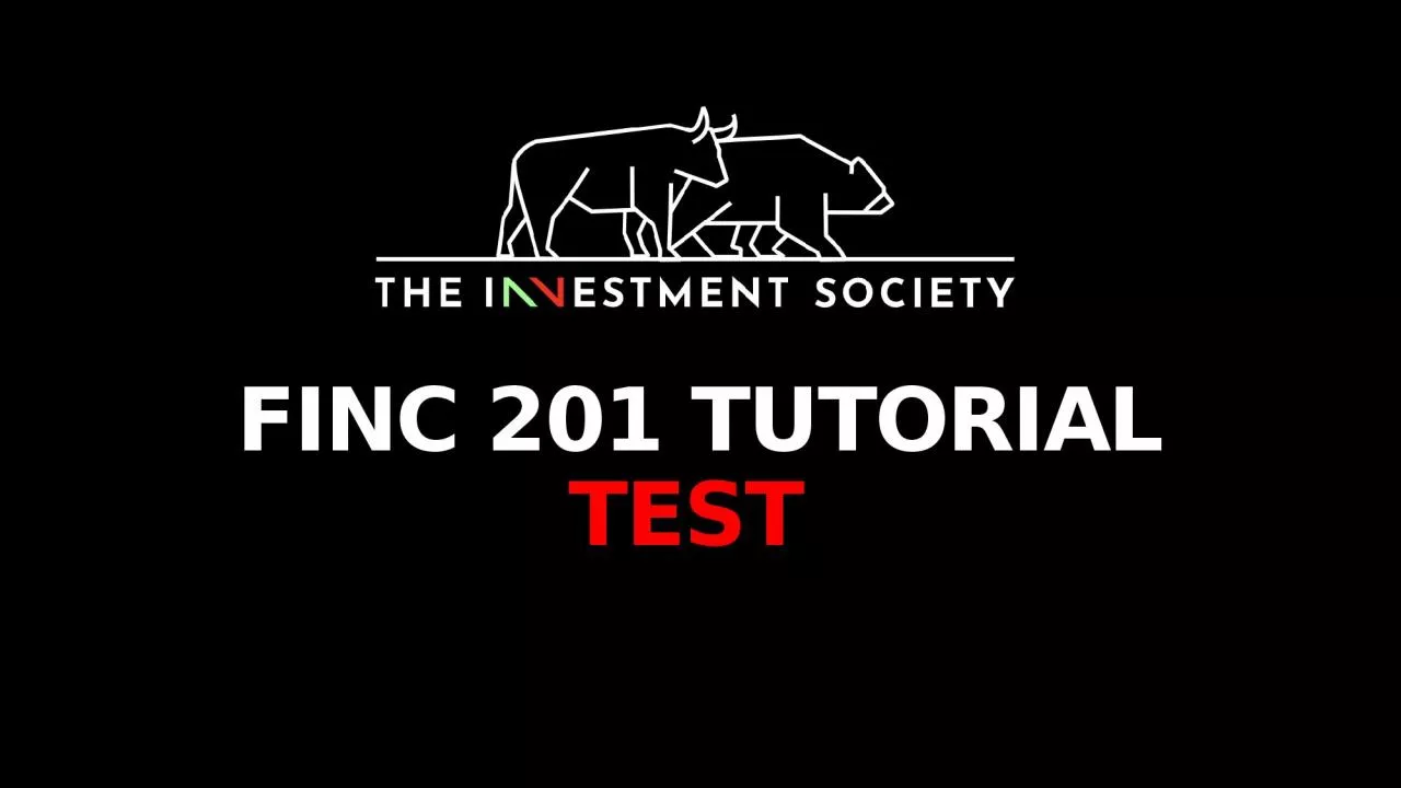 FINC 201 TUTORIAL TEST  STAY UPDATED FOR EVENTS