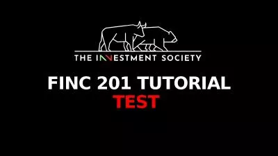 FINC 201 TUTORIAL TEST  STAY UPDATED FOR EVENTS