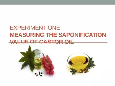 Experiment one Measuring the saponification value of castor oil