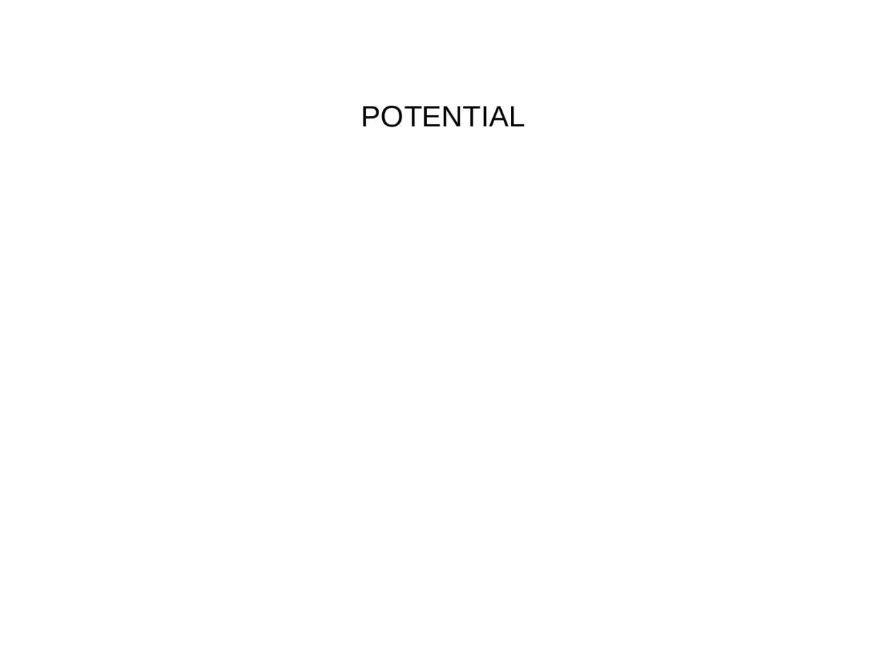 POTENTIAL Class Activities:  Potential (slide 1)