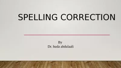 SPELLING CORRECTION By  Dr.