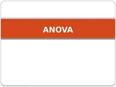 ANOVA ANOVA is an abbreviation for the name of the method: Analysis of Variance introduced
