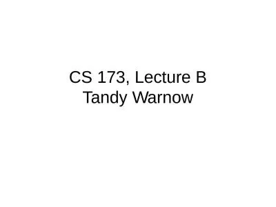 CS 173, Lecture B Tandy Warnow