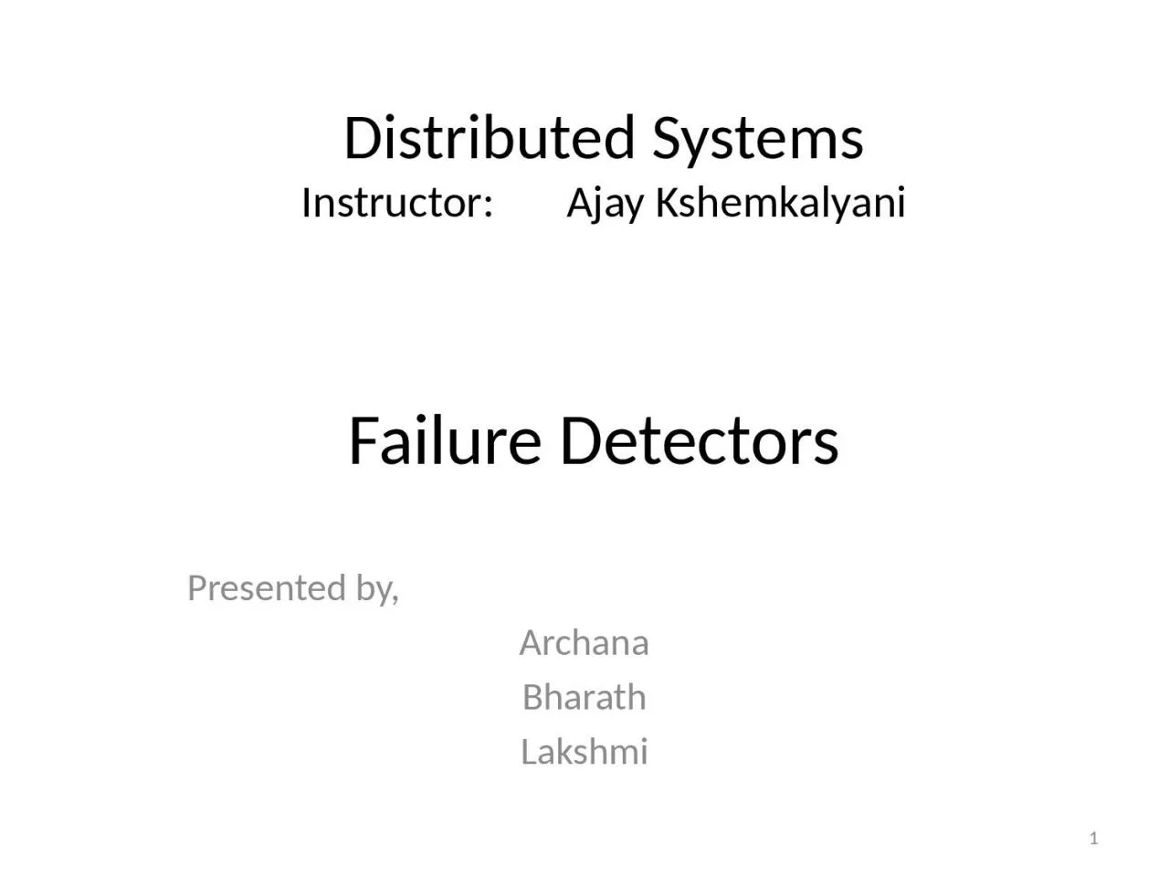 Failure Detectors Presented by,